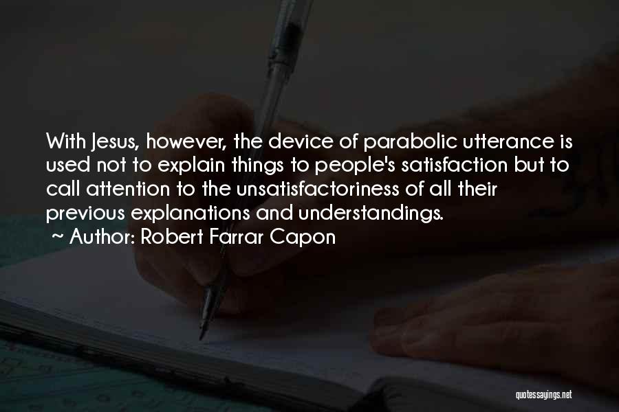 Utterance Quotes By Robert Farrar Capon