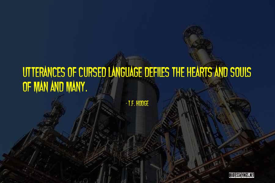 Utterances In Speech Quotes By T.F. Hodge Utterances In Speech Quotes By T.F. Hodge
