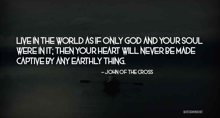 Utteredechoes Quotes By John Of The Cross Utteredechoes Quotes By John Of The Cross