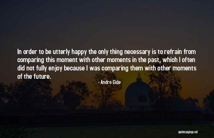 Utterly Happy Quotes By Andre Gide