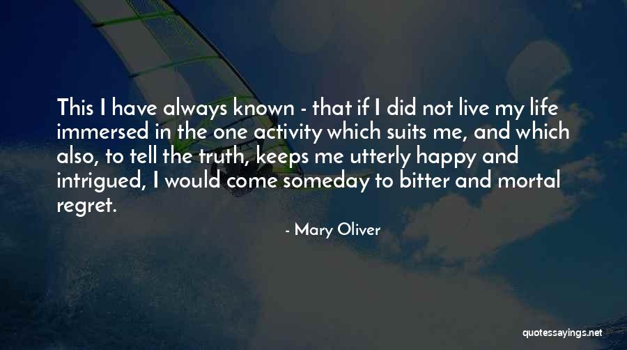 Utterly Happy Quotes By Mary Oliver