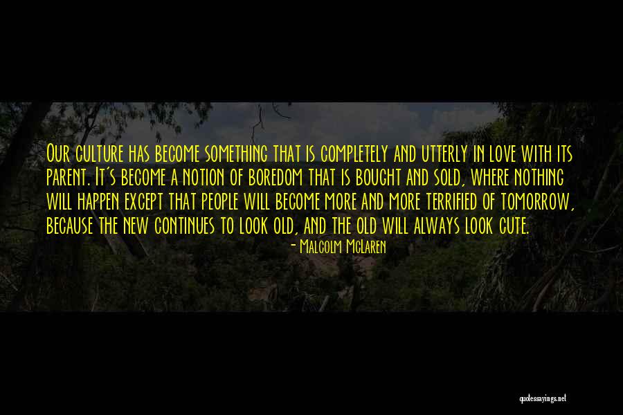 Utterly In Love Quotes By Malcolm McLaren Utterly In Love Quotes By Malcolm McLaren