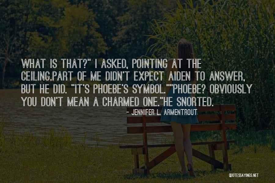 Uttrykkelig Quotes By Jennifer L. Armentrout Uttrykkelig Quotes By Jennifer L. Armentrout