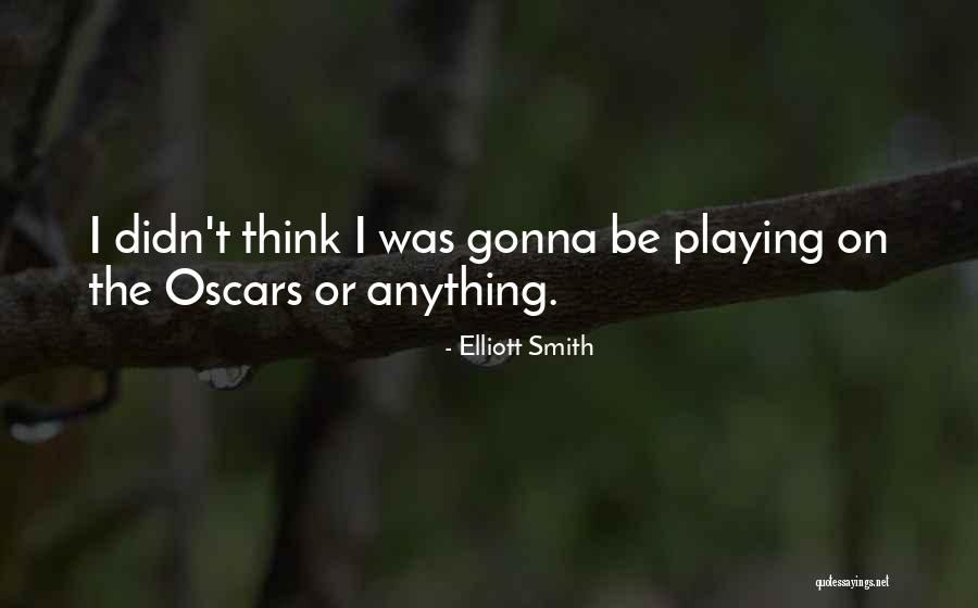 Uuganbayar Ganzorig Quotes By Elliott Smith
