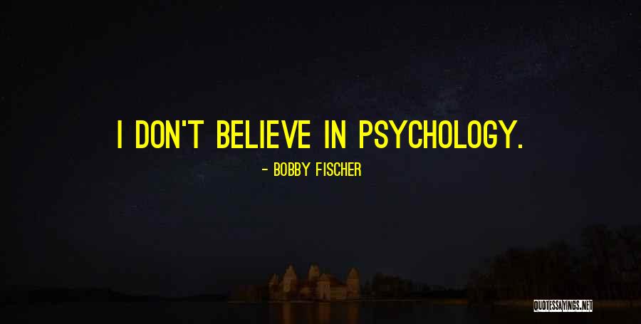 Uulu Majutuskohad Quotes By Bobby Fischer