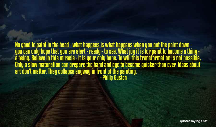 Uvijek Vjerni Quotes By Philip Guston Uvijek Vjerni Quotes By Philip Guston