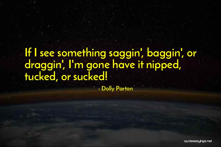 Uvular Necrosis Quotes By Dolly Parton Uvular Necrosis Quotes By Dolly Parton