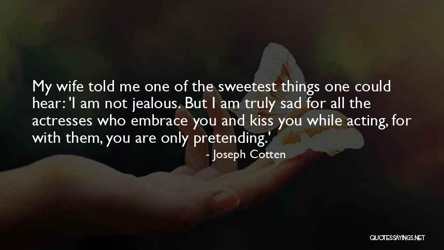 Uwa Lecture Quotes By Joseph Cotten Uwa Lecture Quotes By Joseph Cotten