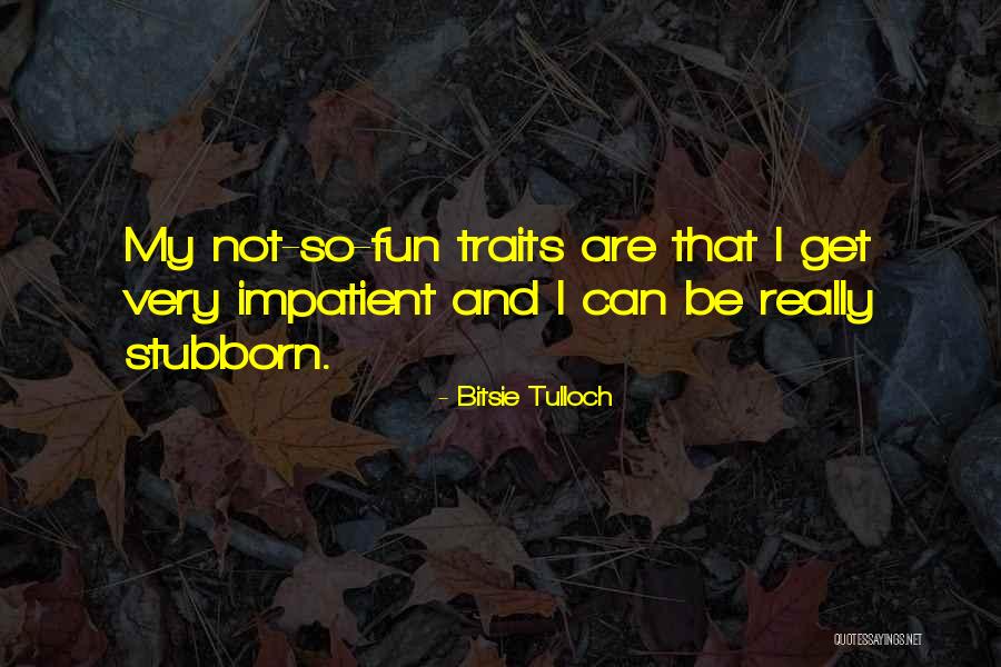 Uwa Self Quotes By Bitsie Tulloch Uwa Self Quotes By Bitsie Tulloch