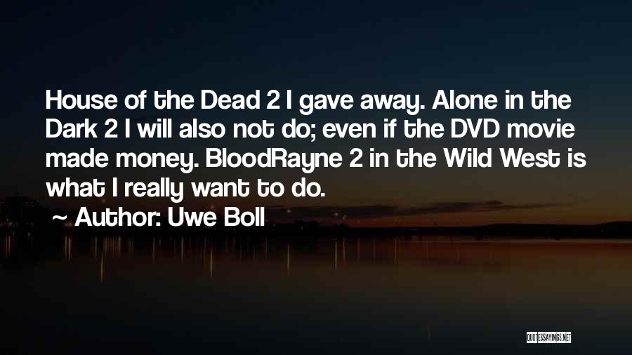 Uwe Boll Quotes 123492
