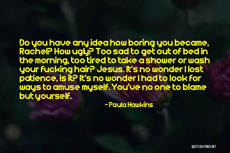 Uwineza Nicole Quotes By Paula Hawkins Uwineza Nicole Quotes By Paula Hawkins