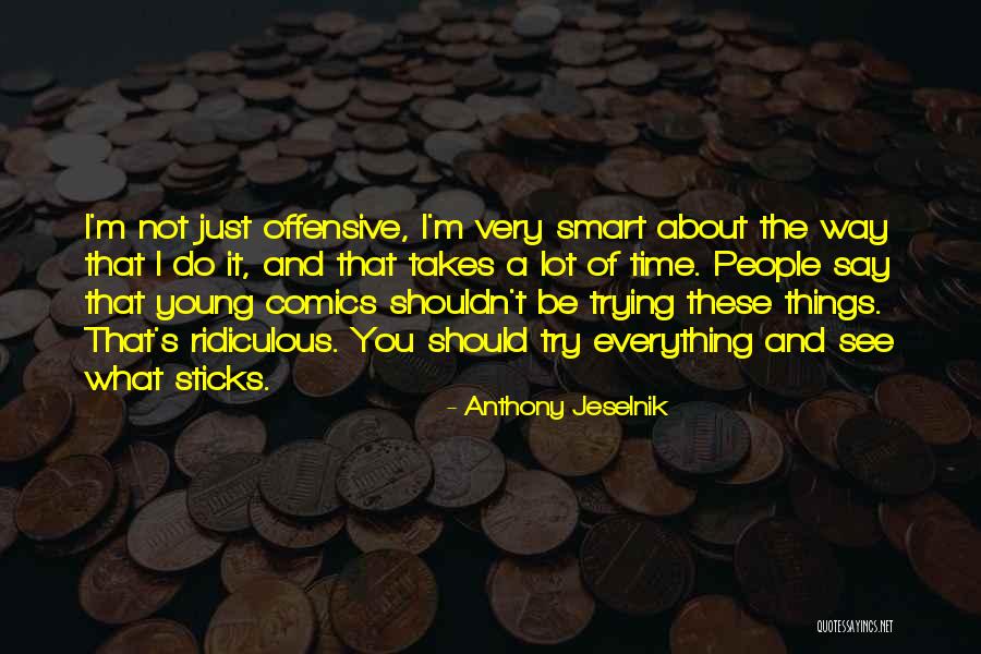 Uxorem Quotes By Anthony Jeselnik Uxorem Quotes By Anthony Jeselnik