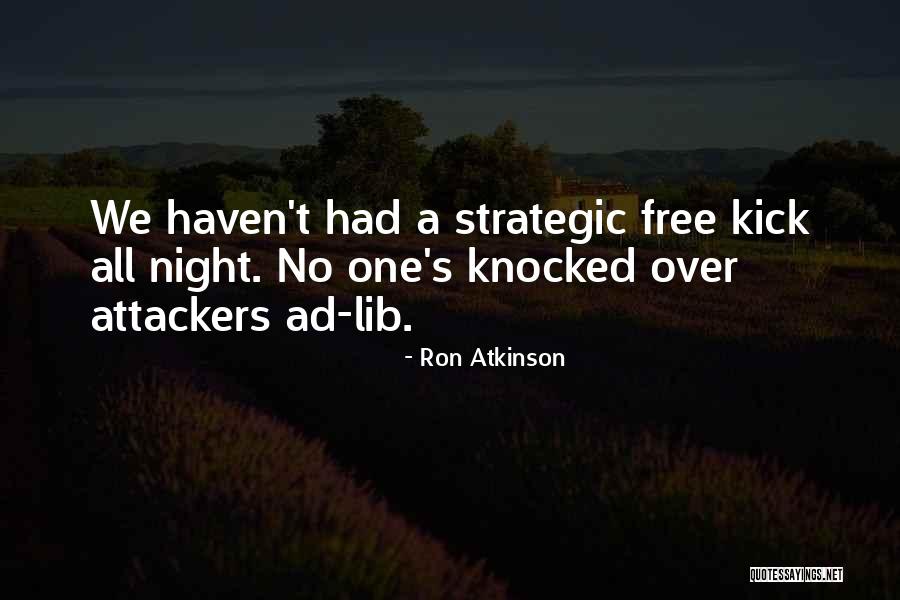 Uygar Doganay Quotes By Ron Atkinson Uygar Doganay Quotes By Ron Atkinson