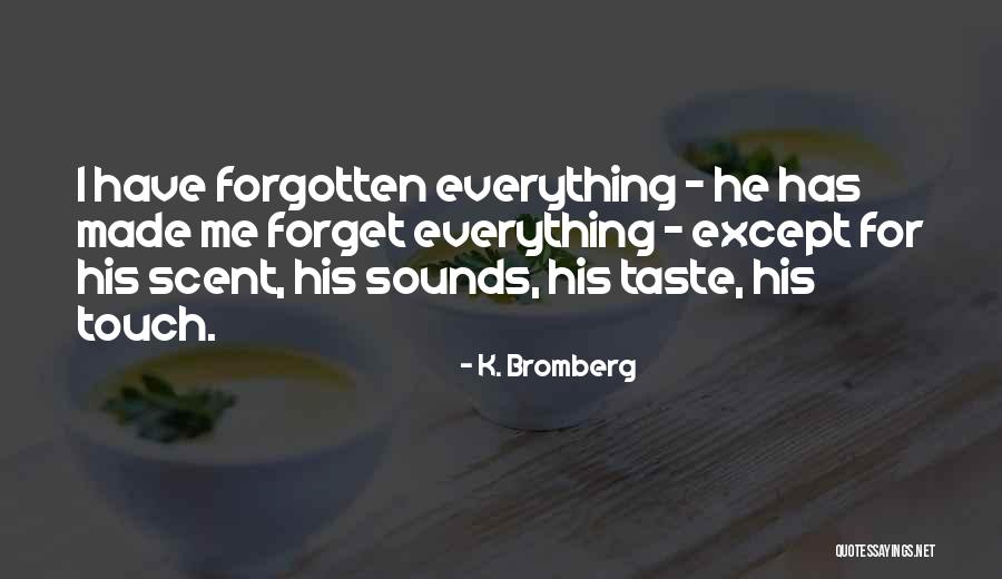 Uyuyan Adam Quotes By K. Bromberg Uyuyan Adam Quotes By K. Bromberg