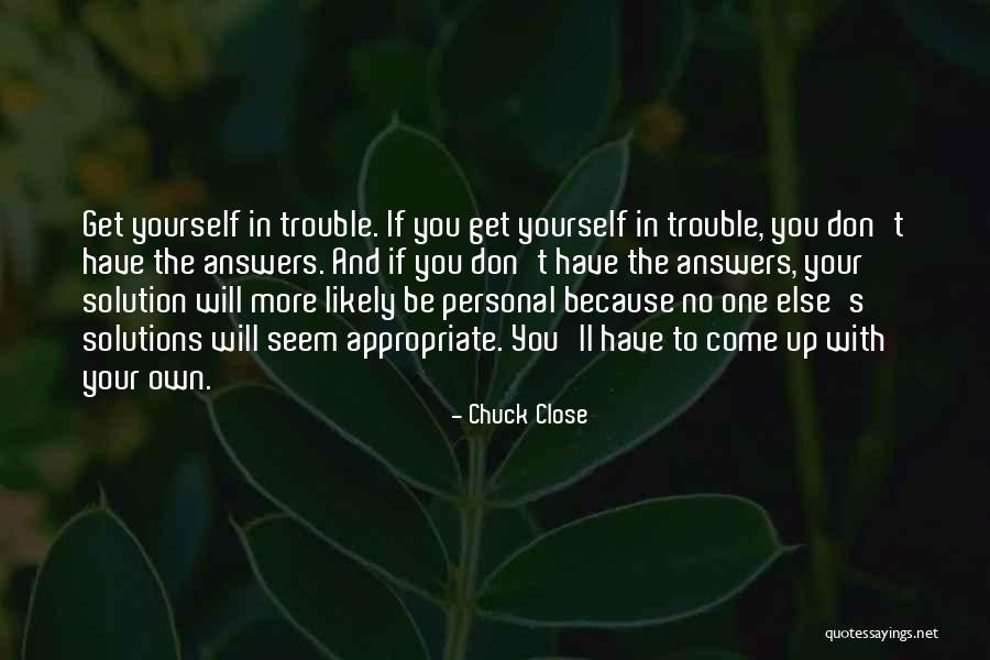 Uzaka Chan Quotes By Chuck Close Uzaka Chan Quotes By Chuck Close