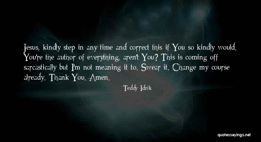 Uzaktaki Bilgisayar Quotes By Teddy Idzik