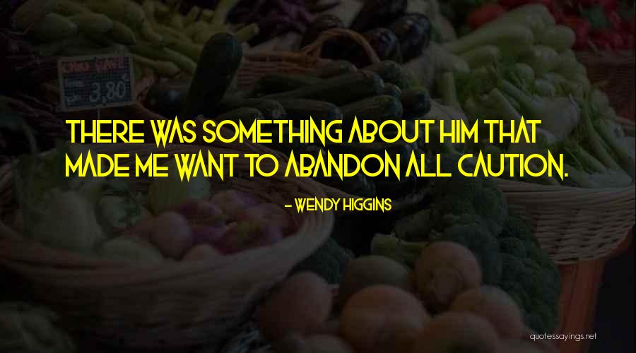 Uzarski Quotes By Wendy Higgins Uzarski Quotes By Wendy Higgins