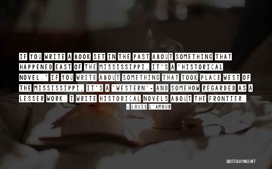 Uzayan Araba Quotes By Louis L'Amour Uzayan Araba Quotes By Louis L'Amour