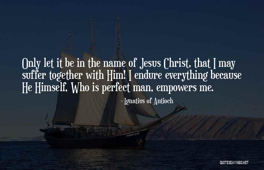 Uzeyer Yeni Quotes By Ignatius Of Antioch Uzeyer Yeni Quotes By Ignatius Of Antioch