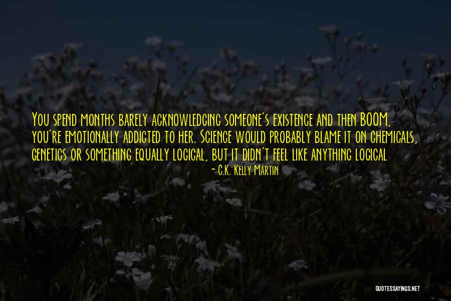Uzgred Znacenje Quotes By C.K. Kelly Martin Uzgred Znacenje Quotes By C.K. Kelly Martin