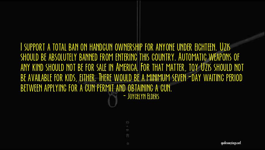 Uzis For Sale Quotes By Joycelyn Elders Uzis For Sale Quotes By Joycelyn Elders