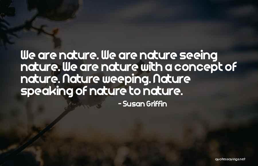 Uzquiano Nelson Quotes By Susan Griffin Uzquiano Nelson Quotes By Susan Griffin