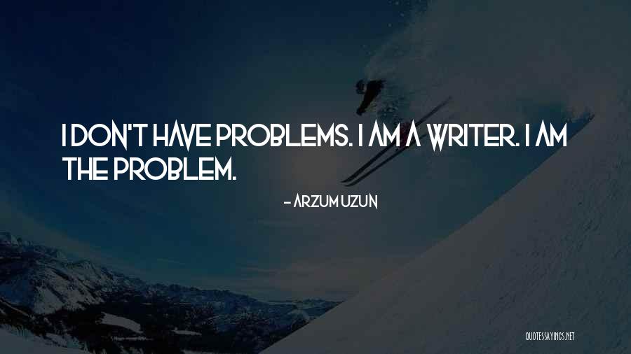 Uzun Quotes By Arzum Uzun Uzun Quotes By Arzum Uzun