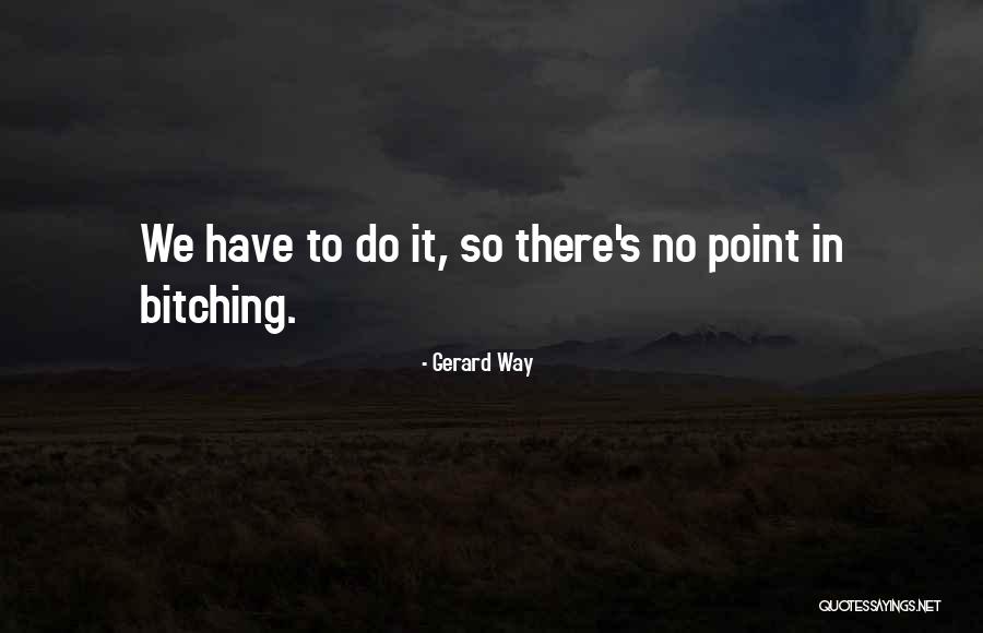 Uzunyayla Platosu Quotes By Gerard Way Uzunyayla Platosu Quotes By Gerard Way