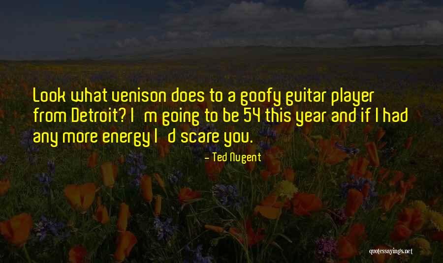 V 54 Quotes By Ted Nugent V 54 Quotes By Ted Nugent