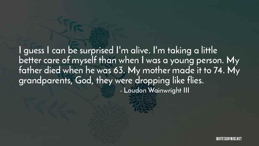 V 63 Quotes By Loudon Wainwright III V 63 Quotes By Loudon Wainwright III
