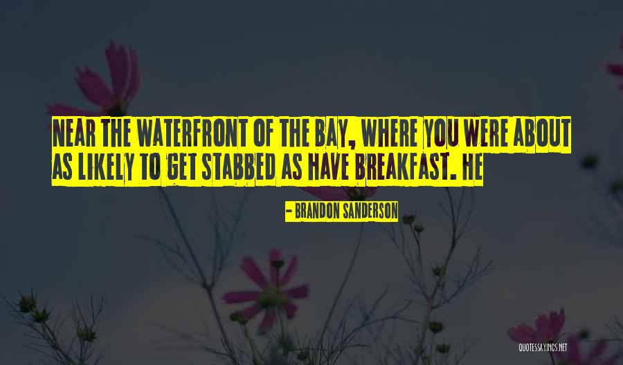 V A Waterfront Quotes By Brandon Sanderson V A Waterfront Quotes By Brandon Sanderson