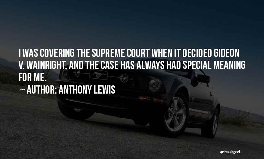 V.i.p Quotes By Anthony Lewis