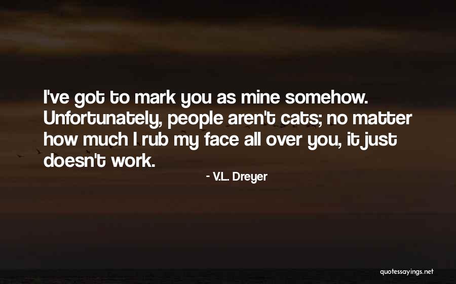 V.L. Dreyer Quotes 1053451