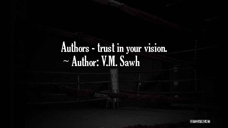 V.M. Sawh Quotes 801698