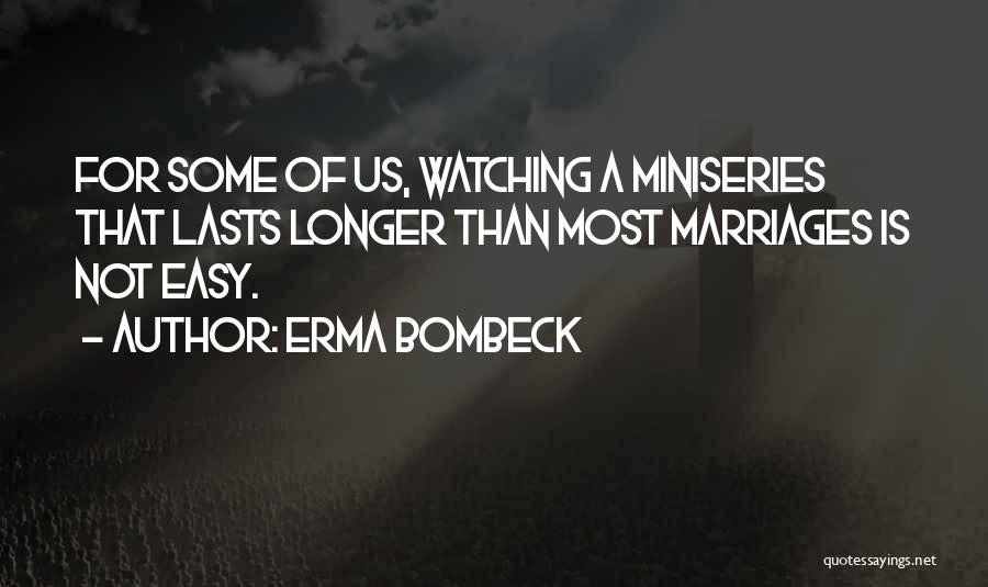 V Miniseries Quotes By Erma Bombeck