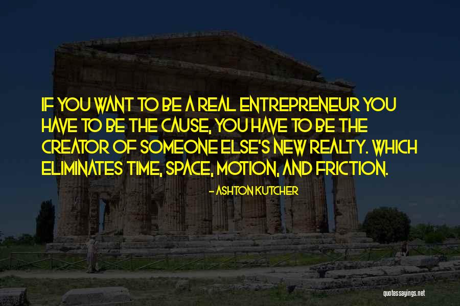 V N Realty Quotes By Ashton Kutcher V N Realty Quotes By Ashton Kutcher