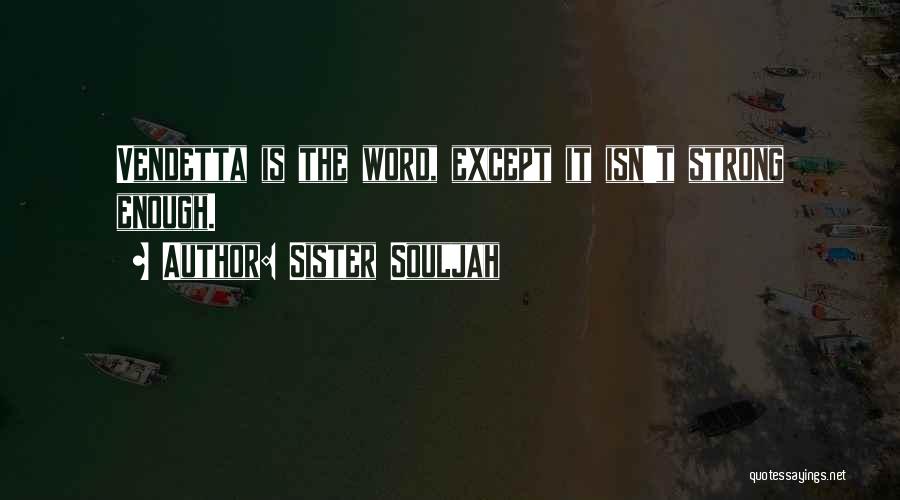 V Of Vendetta Quotes By Sister Souljah
