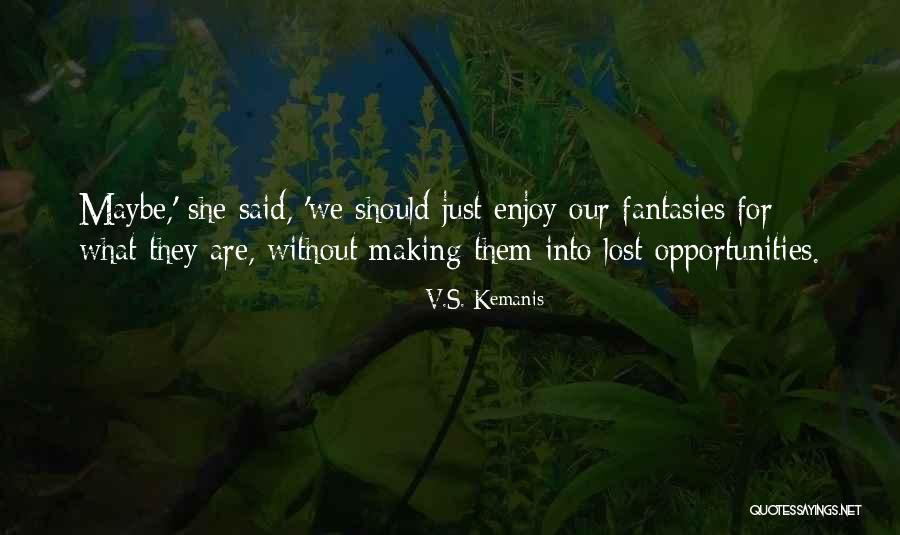 V.S. Kemanis Quotes 795034 V.S. Kemanis Quotes 795034
