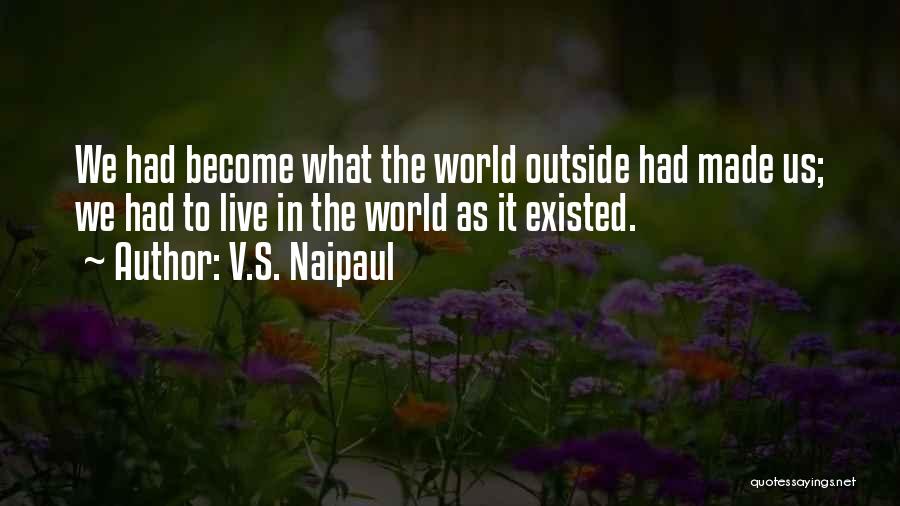 V.S. Naipaul Quotes 1099249