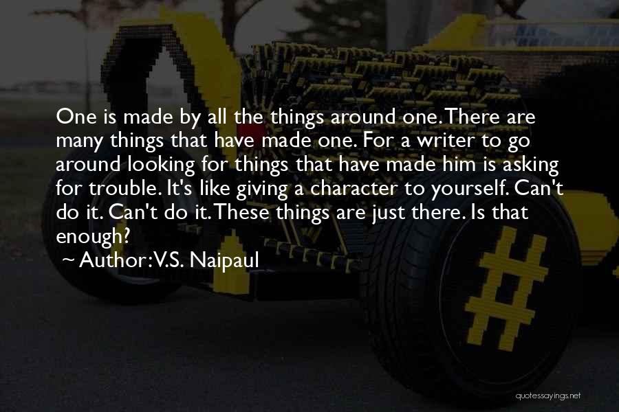 V.S. Naipaul Quotes 2142755