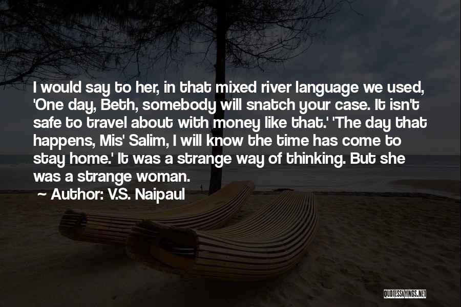 V.S. Naipaul Quotes 693885