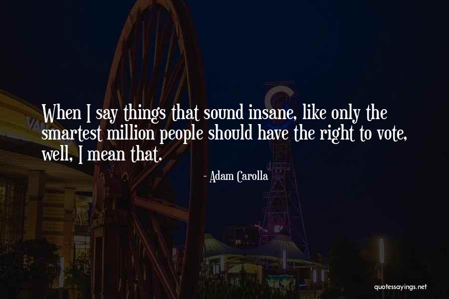 V40 Grenade Quotes By Adam Carolla V40 Grenade Quotes By Adam Carolla