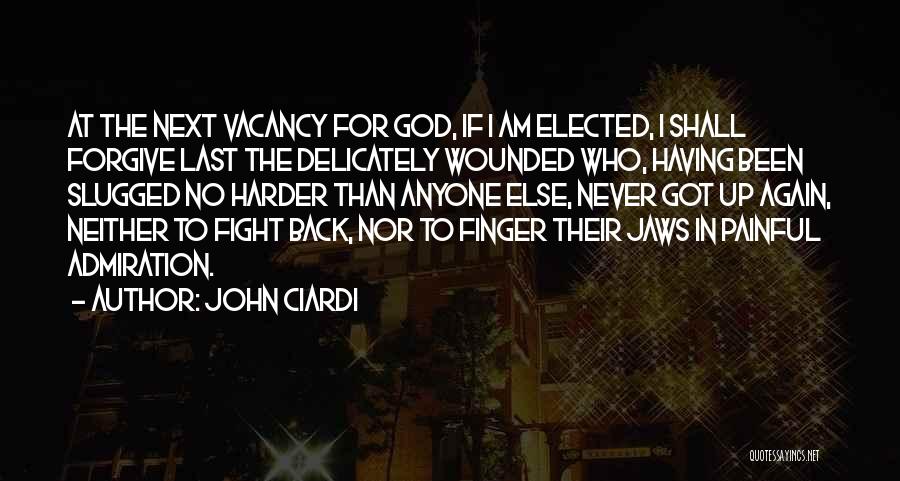 Vacancy Quotes By John Ciardi