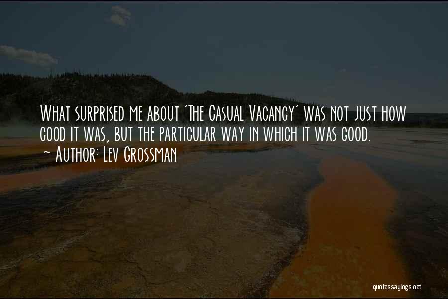 Vacancy Quotes By Lev Grossman