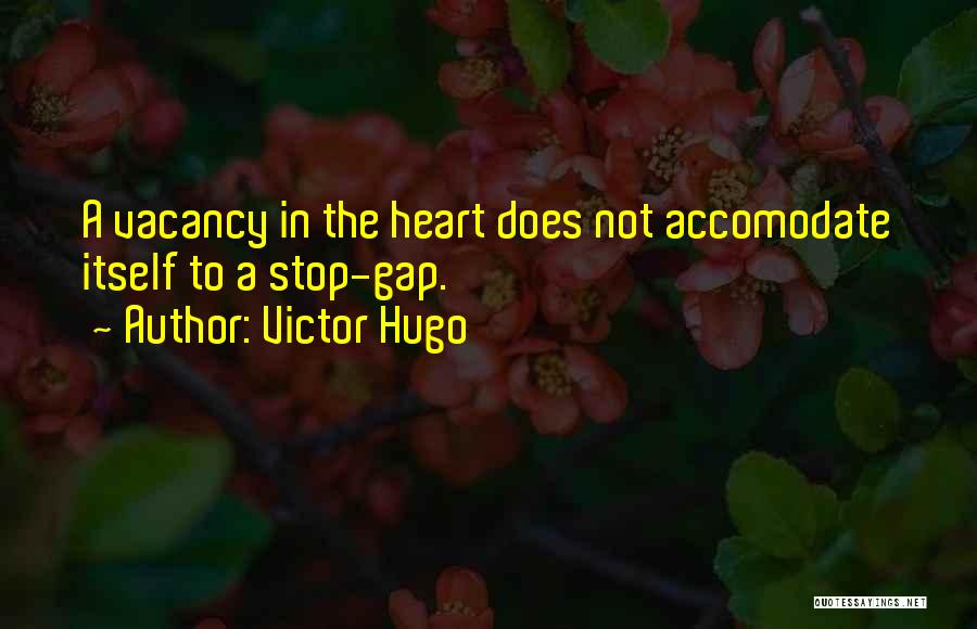Vacancy Quotes By Victor Hugo