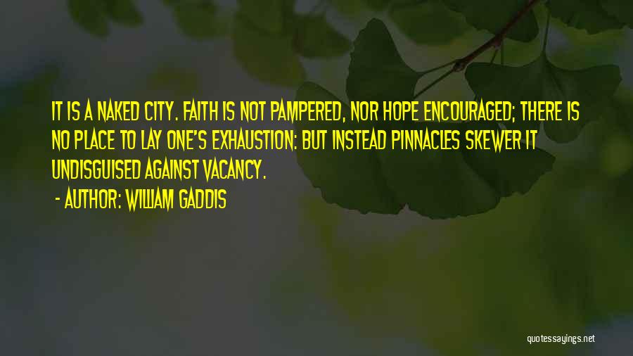 Vacancy Quotes By William Gaddis