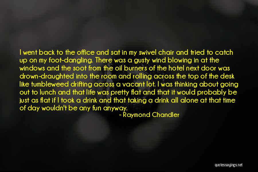 Vacant Time Quotes By Raymond Chandler