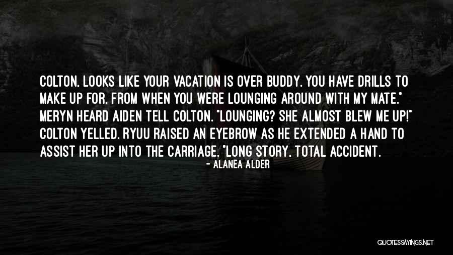 Vacation Almost Over Quotes By Alanea Alder