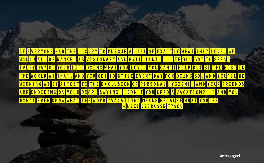 Vacation Almost Over Quotes By Neil DeGrasse Tyson Vacation Almost Over Quotes By Neil DeGrasse Tyson