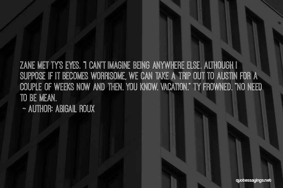 Vacation Being Over Quotes By Abigail Roux